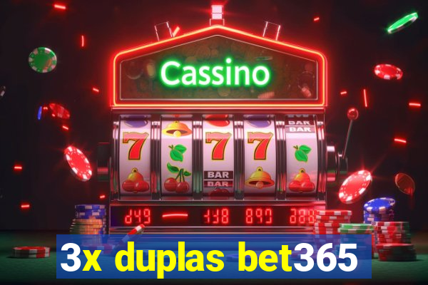 3x duplas bet365